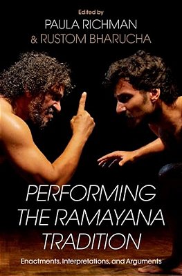 Performing The Ramayana Tradition: Enactments, Interpretations, And Arguments-..
