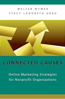 Connected Causes: Online Marketing Strategies For Nonprofit Organizations-..