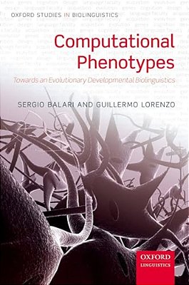 Computational Phenotypes: Towards An Evolutionary Developmental Biolinguistics-..