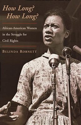 How Long? How Long?: African-American Women In The Struggle For Civil Rights-..