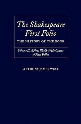 The Shakespeare First Folio: The History Of The Book Volume II: A New World Census Of First Folios-..