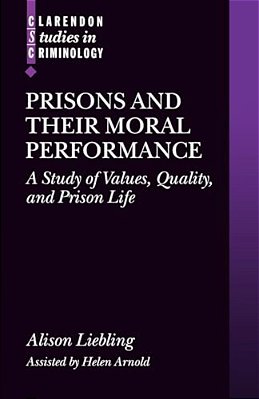 Prisons And Their Moral Performance: A Study Of Values, Quality, And Prison Life-..