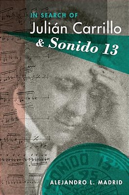 In Search Of Julián Carrillo And Sonido 13-..