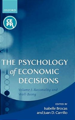 The Psychology Of Economic Decisions: Volume 1: Rationality And Well-Being-..
