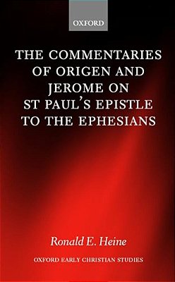 The Commentaries Of Origen And Jerome On St. Paul's Epistle To The Ephesians-..