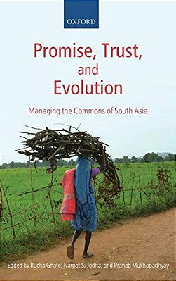 Promise, Trust And Evolution: Managing The Commons Of South Asia-..