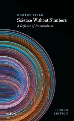 Science Without Numbers: A Defense Of Nominalism-..
