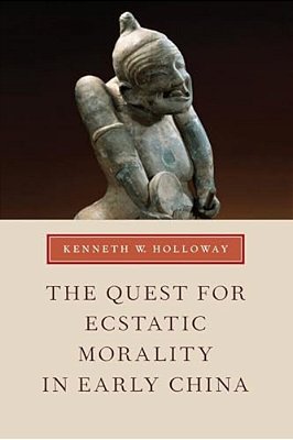 Quest For Ecstatic Morality In Early China-..