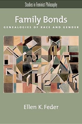 Family Bonds: Genealogies Of Race And Gender-..