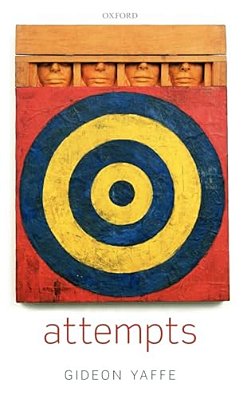 Attempts: In The Philosophy Of Action And The Criminal Law-..