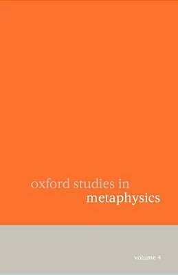 Oxford Studies In Metaphysics Volume 4-..