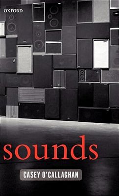 Sounds: A Philosophical Theory-..