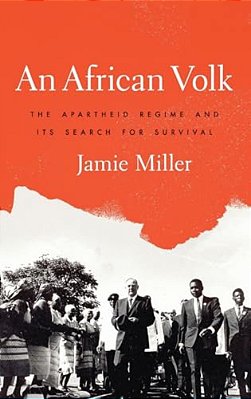 African Volk: The Apartheid Regime And Its Search For Survival-..