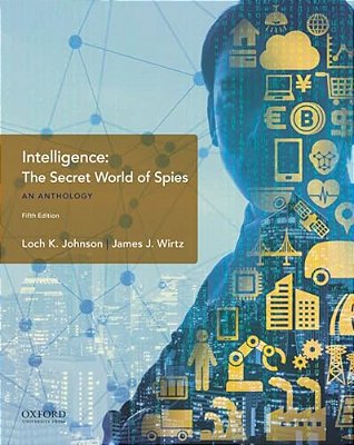 Intelligence: The Secret World Of Spies, An Anthology-..