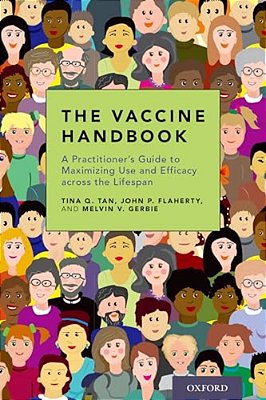 Vaccine Handbook: A Practitioner's Guide To Maximizing Use And Efficacy Across The Lifespan-..