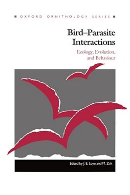 Bird-Parasite Interactions: Ecology, Evolution, And Behavior-..