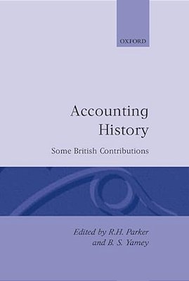 Accounting History: Some British Contributions-..