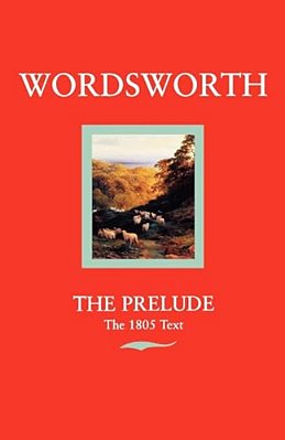 Wordsworth: The Prelude The 1805 Text-..