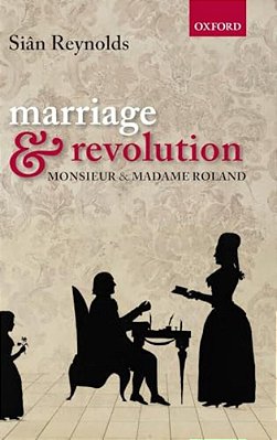 Marriage And Revolution: Monsieur And Madame Roland-..