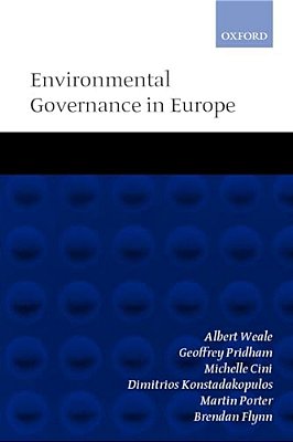 Environmental Governance In Europe: An Ever Closer Ecological Union?-..
