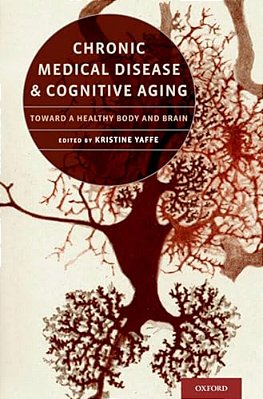 Chronic Medical Disease And Cognitive Aging: Toward A Healthy Body And Brain-..