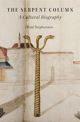 Serpent Column: A Cultural Biography-..