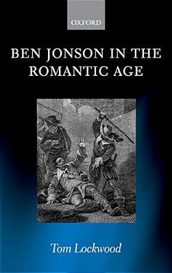 Ben Jonson In The Romantic Age-..