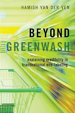 Beyond Greenwash: Explaining Credibility In Transnational Eco-Labeling-..