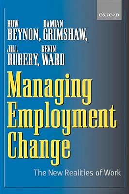 Managing Employment Change: The New Realities Of Work-..