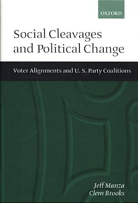 Social Cleavages And Political Change: Voter Alignment And U. S. Party Coalitions-..