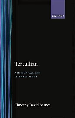 Tertullian: A Historical And Literary Study-..