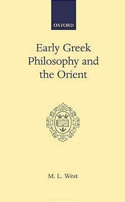 Early Greek Philosophy And The Orient-..