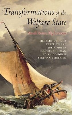 Transformations Of The Welfare State: Small States, Big Lessons-..