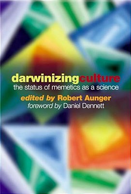 Darwinizing Culture ' The Status Of Memetics As A Science'-..