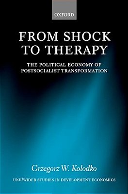 From Shock To Therapy: The Political Economy Of Postsocialist Transformation-..