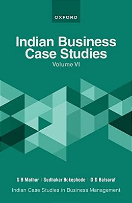 Indian Business Case Studies Volume VI-..