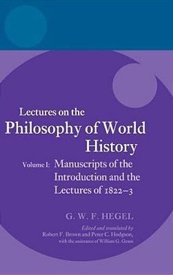 Hegel: Lectures On The Philosophy Of World History, Volume I: Manuscripts Of The Introduction And The Lectures Of 1822-1823-..