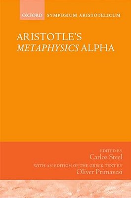 Aristotle's Metaphysics Alpha: Symposium Aristotelicum-..