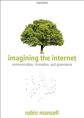 Imagining The Internet: Communication, Innovation, And Governance-..