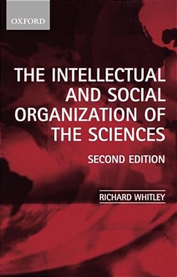 The Intellectual And Social Organization Of The Sciences-..
