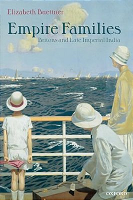 Empire Families: Britons And Late Imperial India-..