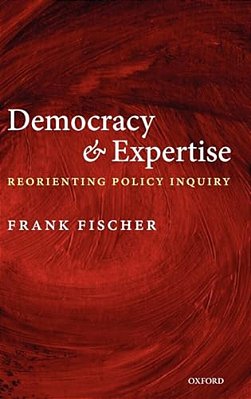 Democracy And Expertise: Reorienting Policy Inquiry-..