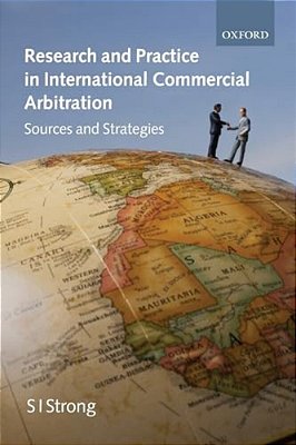 Research And Practice In International Commercial Arbitration: Sources And Strategies-..