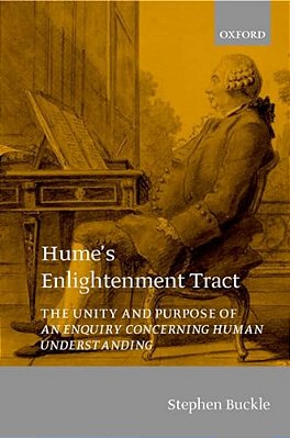 Hume's Enlightenment Tract: The Unity And Purpose Of An Enquiry Concerning Human Understanding-..