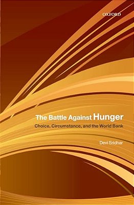 The Battle Against Hunger: Choice, Circumstance, And The World Bank-..