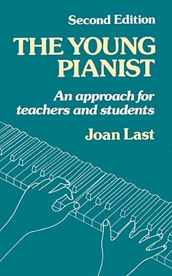The Young Pianist: A New Approach For Teachers And Students-..
