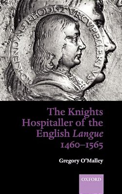 The Knights Hospitaller Of The English Langue 1460-1565-..
