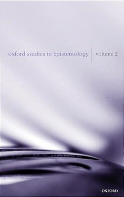 Oxford Studies In Epistemology: Volume 2-..