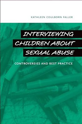 Interviewing Children About Sexual Abuse: Controversies And Best Practice-..