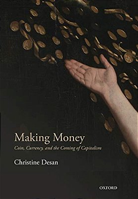Making Money: Coin, Currency, And The Coming Of Capitalism-..